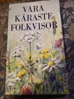 V&aring;ra k&auml;raste folkvisor [Musiktryck]
