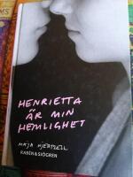 Henrietta &auml;r min hemlighet