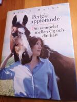 Perfekt uppf&ouml;rande: Om samspelet mellan dig och din h&auml;st