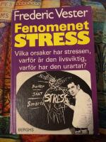 Fenomenet stress : vilka orsaker har stressen, varf&ouml;r &auml;r den livsviktig, varf&ouml;r har den urartat?