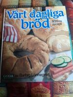 V&aring;rt dagliga br&ouml;d : [93 fina recept]