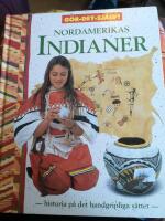 Nordamerikas indianer : [historia p&aring; det handgripliga s&auml;ttet]