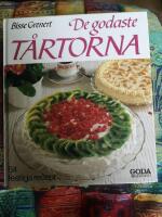 De godaste t&aring;rtorna : [64 festliga recept]