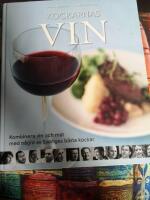 Kockarnas vin : kombinera vin och mat med n&aring;gra av Sveriges fr&auml;msta kockar