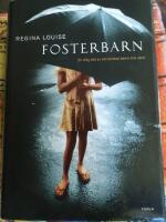 Fosterbarn : en &auml;rlig bild av ett o&ouml;nskat barns inre v&auml;rld