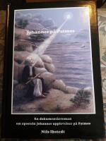 Johannes p&aring; Patmos - en dokument&auml;rroman om aposteln Johannes upplevelser p&aring; Patmos