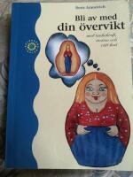 Bli av med din &ouml;vervikt - Med tankekraft, motion och r&auml;tt kost