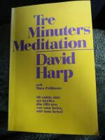 Tre-minuters-meditation : [30 enkla s&auml;tt att berika din tillvaro var som helst, n&auml;r som helst!]