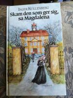 Skam den som ger sig, sa Magdalena