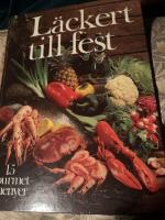 L&auml;ckert till fest : 15 gourmetmenyer