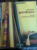Vackra gardiner : ideer - beskrivningar