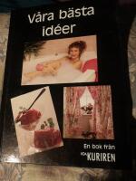 V&aring;ra b&auml;sta id&eacute;er : [en bok fr&aring;n Ica-kuriren]