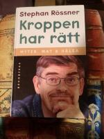 Kroppen har r&auml;tt : [myter, mat & h&auml;lsa]