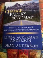 The Change Leader's Roadmap: How to Navigate Your Organization's Transforma