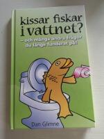 Kissar fiskar i vattnet? : och m&aring;nga andra fr&aring;gor du l&auml;nge underat p&aring;!