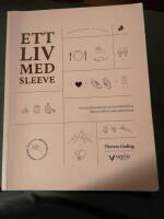 Ett liv med sleeve : om kost, fysisk aktivitet och livsstilsf&ouml;r&auml;ndring inf&ouml;r och efter en sleeve gastrectomy