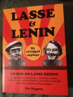 Lasse & Lenin : en bok om Lasse Didings liv som hotell&auml;gare, kommunist, alkoholist, samlare, miljon&auml;r, provokat&ouml;r, bokn&ouml;rd, varbergsbo, frankofil, kubafr&auml;lst, retsticka och kloster&auml;gare