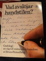Vad avsl&ouml;jar handstilen? : grafologi - en v&auml;g till m&auml;nniskok&auml;nnedom