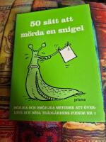 50 s&auml;tt att m&ouml;rda en snigel