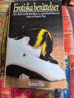 Erotiska ber&auml;ttelser : [fr&aring;n Agnes von Krusenstjerna till Anne-Marie Berglund] : en antologi