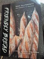 Friendly bread : baka glutenfritt fr&aring;n baguette till brownie