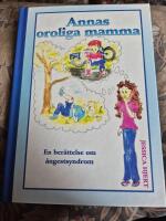 Annas oroliga mamma. En ber&auml;ttelse om &aring;ngestsyndrom