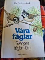 V&aring;ra f&aring;glar : Sveriges f&aring;glar i f&auml;rg
