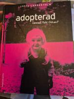 Adopterad. L&auml;mnad. Vald och sen?