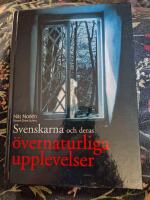 Svenskarna och deras &ouml;vernaturliga upplevelser