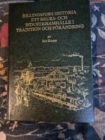 Billingsfors historia ett bruks- och industrisamh&auml;lle i tradition och f&ouml;r&auml;ndring 
