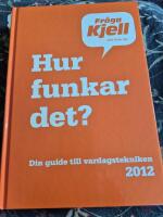 Hur funkar det? : din guide till vardagstekniken 2012