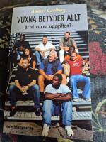 Vuxna betyder allt - &auml;r vi vuxna uppgiften?