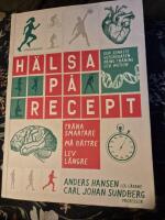 H&auml;lsa p&aring; recept : tr&auml;na smartare, m&aring; b&auml;ttre, lev l&auml;ngre