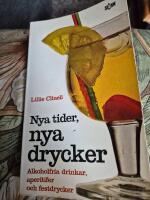 Nya tider, nya drycker : alkoholfria drinkar, aperitifer och festdrycker