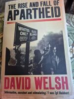 The rise and fall of apartheid - from racial domination to majority rule