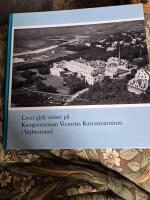 Livet gick vidare p&aring; Kronprinsessan Victorias kustsanatorium i Vejbystrand (KVK) : patienter och personal ber&auml;ttar om barna- och ungdoms&aring;r p&aring; KVK