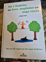 Typ 1 diabetes hos barn, ungdomar och unga vuxna : hur du blir expert p&aring; din egen diabetes
