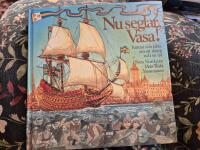Nu seglar Vasa! : fantasi och fakta om ett skepp och en tid
