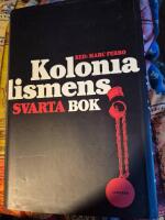 Kolonialismens svarta bok : 1500-2000 fr&aring;n utrotning till sj&auml;lvrannsakan