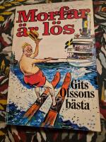 Morfar &auml;r l&ouml;s : Gits Olssons b&auml;sta k&aring;serier illustrerade med Tecknar-Anders b&auml;sta gubbar