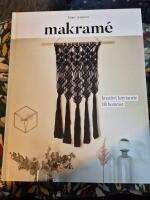 Makram&eacute; : Kreativt knytande till hemmet