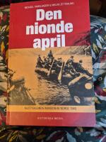 Den nionde april : Nazitysklands invasion av Norge 1940