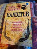 Banditer : en historia om heder, h&auml;mnd och desperados
