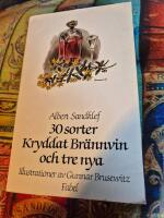 Trettio sorter kryddat br&auml;nnvin och tre nya, enligt gamla beskrivningar