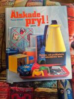 &Auml;lskade pryl!