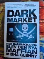 DarkMarket : hur datahackarna blev den nya maffian