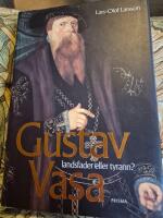 Gustav Vasa : Landsfader eller tyrann?