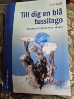 Till dig en bl&aring; tussilago : att l&auml;sa och skriva lyrik i skolan