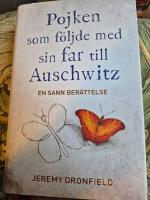 Pojken som f&ouml;ljde med sin far till Auschwitz : en sann ber&auml;ttelse