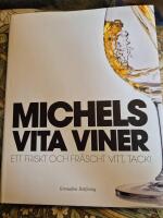 Michels vita viner : ett friskt och fr&auml;scht vitt, tack!